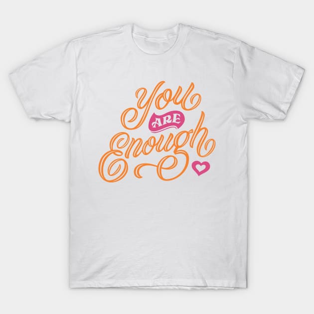 You Are Enough T-Shirt by High Voltage